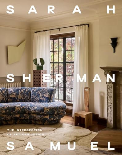 Sarah Sherman Samuel: The Intersection of Art and Design - Hardcover