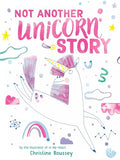 Not Another Unicorn Story: A Picture Book - Hardcover