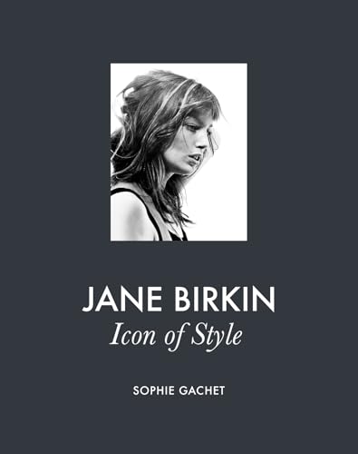 Jane Birkin: Icon of Style - Hardcover