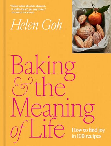 Baking and the Meaning of Life: How to Find Joy in 100 Recipes - Hardcover