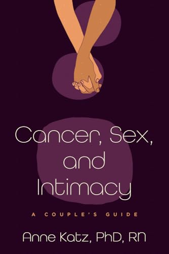 Cancer, Sex, and Intimacy: A Couple's Guide - Paperback
