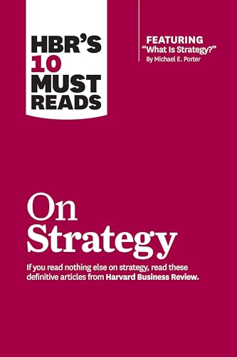 Hbr's 10 Must Reads on Strategy (Including Featured Article What Is Strategy? by Michael E. Porter) - Paperback