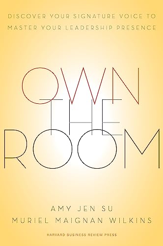 Own the Room: Discover Your Signature Voice to Master Your Leadership Presence - Hardcover