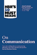 Hbr's 10 Must Reads on Communication (with Featured Article the Necessary Art of Persuasion, by Jay A. Conger) - Paperback