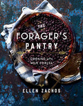 The Forager's Pantry: Cooking with Wild Edibles - Hardcover