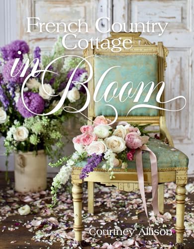 French Country Cottage in Bloom - Hardcover