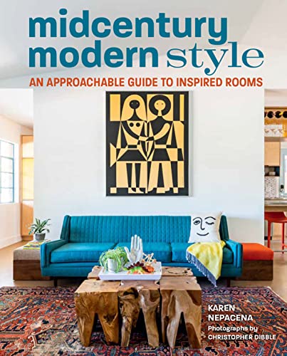 Midcentury Modern Style: An Approachable Guide to Inspired Rooms - Hardcover