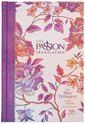 The Passion Translation New Testament (2020 Edition) Hc Peony: With Psalms, Proverbs, and Song of Songs - Hardcover