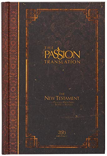 The Passion Translation New Testament (2020 Edition) Hc Espresso: With Psalms, Proverbs, and Song of Songs - Hardcover