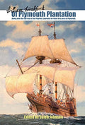 Of Plymouth Plantation: Along with the Full Text of the Pilgrims' Journals for Their First Year at Plymouth. - Hardcover