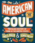 American Soul: The Black History of Food in the United States - Including 40 Recipes - Hardcover