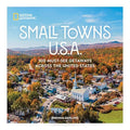 Small Towns U.S.A.: 100 Must-See Getaways Across the United States - Hardcover