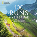 100 Runs of a Lifetime: The World's Ultimate Races and Trails - Hardcover