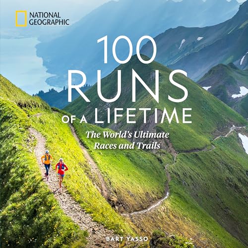 100 Runs of a Lifetime: The World's Ultimate Races and Trails - Hardcover