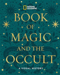 National Geographic Book of Magic and the Occult: A Visual History - Hardcover