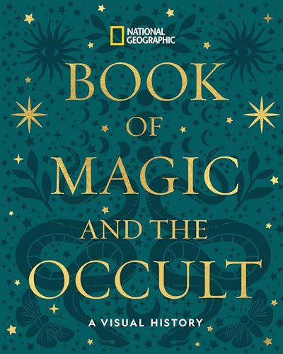 National Geographic Book of Magic and the Occult: A Visual History - Hardcover