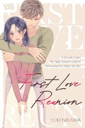 First Love Reunion: A Decade Later, My High School Crush Is Determined to Make Me His! - Paperback