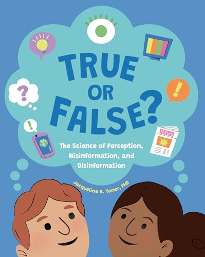 True or False?: The Science of Perception, Misinformation, and Disinformation - Hardcover