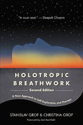 Holotropic Breathwork: A New Approach to Self-Exploration and Therapy - Paperback