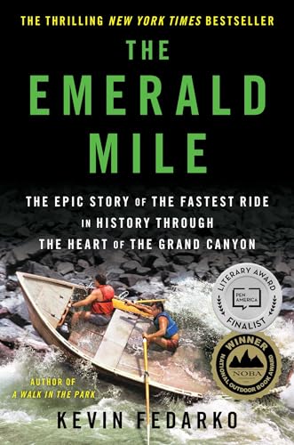 The Emerald Mile: The Epic Story of the Fastest Ride in History Through the Heart of the Grand Canyon - Hardcover