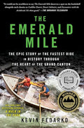 The Emerald Mile: The Epic Story of the Fastest Ride in History Through the Heart of the Grand Canyon - Paperback