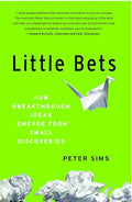 Little Bets: How Breakthrough Ideas Emerge from Small Discoveries - Paperback
