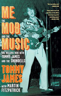 Me, the Mob, and the Music: One Helluva Ride with Tommy James and the Shondells - Paperback