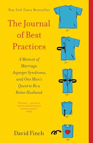 The Journal of Best Practices: A Memoir of Marriage, Asperger Syndrome, and One Man's Quest to Be a Better Husband - Paperback