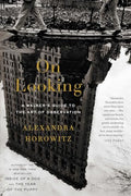 On Looking: A Walker's Guide to the Art of Observation - Paperback