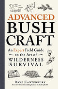 Advanced Bushcraft: An Expert Field Guide to the Art of Wilderness Survival - Paperback