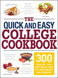 The Quick and Easy College Cookbook: 300 Healthy, Low-Cost Meals That Fit Your Budget and Schedule - Paperback