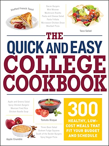 The Quick and Easy College Cookbook: 300 Healthy, Low-Cost Meals That Fit Your Budget and Schedule - Paperback