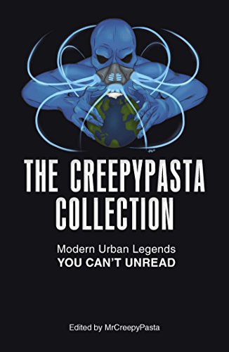 The Creepypasta Collection: Modern Urban Legends You Can't Unread - Paperback