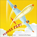 Planes Fly! - Hardcover
