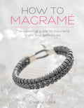 How to Macrame: The Essential Guide to Macrame Knots and Techniques - Paperback