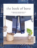 The Book of Boro: Techniques and Patterns Inspired by Traditional Japanese Textiles - Paperback