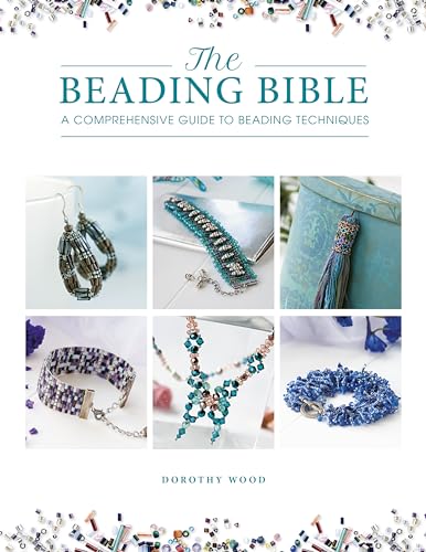 The Beading Bible: The Essential Guide to Beads and Beading Techniques - Paperback