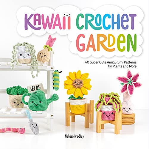 Kawaii Crochet Garden: 40 Super Cute Amigurumi Patterns for Plants and More - Paperback