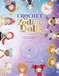 Crochet Zodiac Dolls: Stitch the Horoscope with Astrological Amigurumi - Paperback