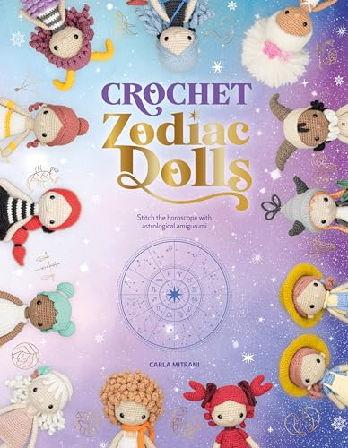 Crochet Zodiac Dolls: Stitch the Horoscope with Astrological Amigurumi - Paperback