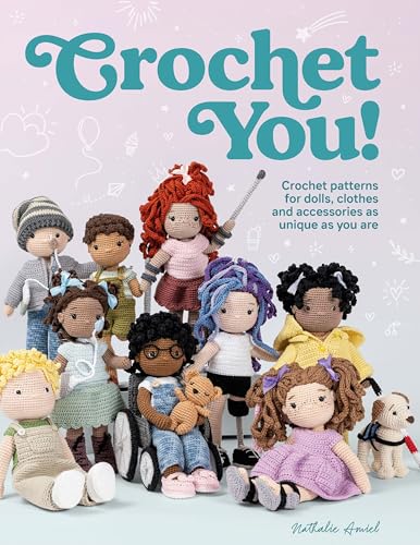 Crochet You!: Crochet Patterns for Dolls, Clothes and Accessories as Unique as You Are - Paperback