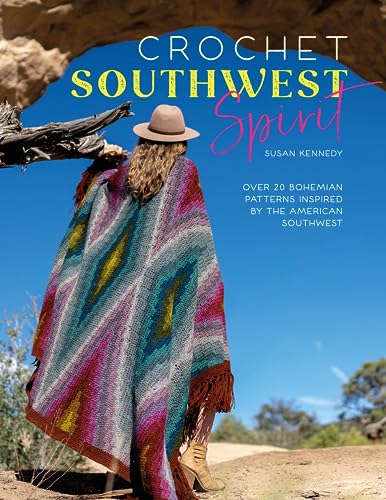 Crochet Southwest Spirit: Over 20 Bohemian Crochet Patterns Inspired by the American Southwest - Paperback