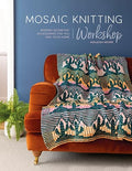 Mosaic Knitting Workshop: Modern Geometric Accessories for You and Your Home - Paperback