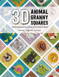 3D Animal Granny Squares: Over 30 Creature Crochet Patterns for Pop-Up Granny Squares - Paperback