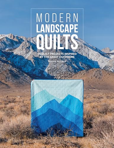 Modern Landscape Quilts: 14 Quilt Projects Inspired by the Great Outdoors - Paperback