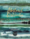Creative Abstract Watercolor: The Beginner's Guide to Expressive and Imaginative Painting - Paperback
