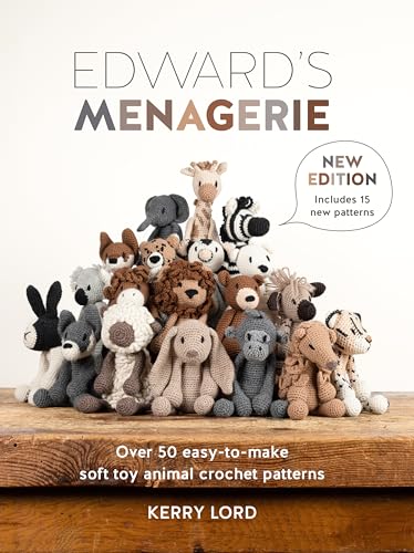 Edward's Menagerie New Edition: Over 50 Easy-To-Make Soft Toy Animal Crochet Patterns - Paperback