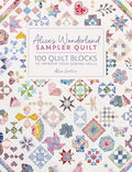Alice's Wonderland Sampler Quilt: 100 Quilt Blocks to Improve Your Sewing Skills - Hardcover