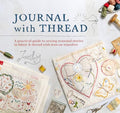 Journal with Thread: A Practical Guide to Sewing Seasonal Stories in Fabric & Thread with Iron-On Transfers - Hardcover