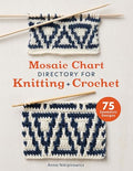 Mosaic Chart Directory for Knitting and Crochet: 75 Geometric Designs - Paperback